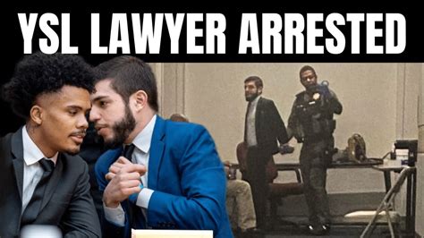 lawyer ysl|YSL lawyer arrested.